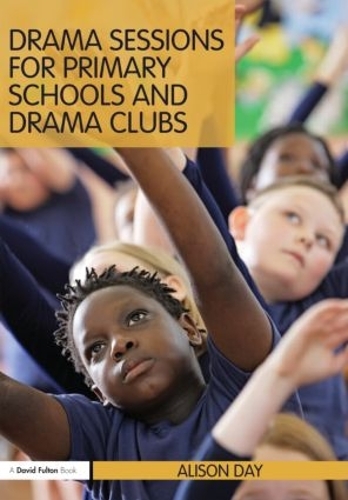 Паперова книга «Drama Sessions for Primary Schools and Drama Clubs», автор Елісон Дей - фото №1