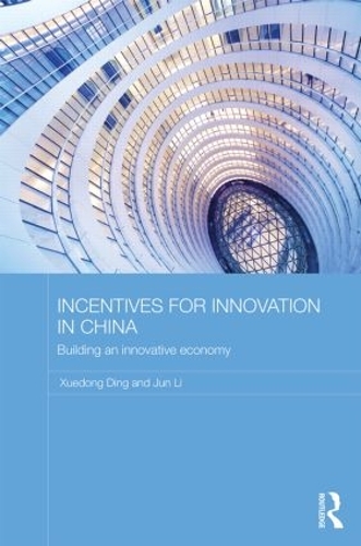 Бумажная книга «Incentives for Innovation in China: Building an Innovative Economy», авторов Цзюнь Ли, Сюэдун Дин - фото №1