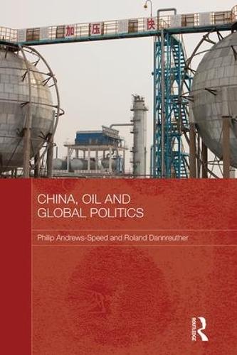 Бумажная книга «China, Oil and Global Politics», авторов Филип Эндрюс-Спид, Роланд Даннройтер - фото №1
