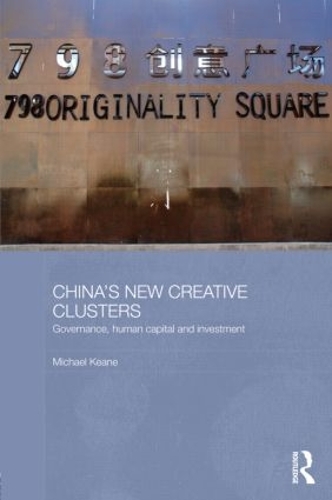Бумажная книга «China's New Creative Clusters: Governance, Human Capital and Investment», автор Майкл Кин - фото №1