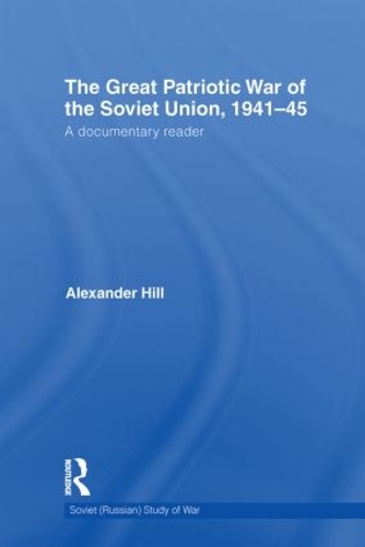Бумажная книга «The Great Patriotic War of the Soviet Union, 1941-45: A Documentary Reader», автор Александр Хилл - фото №1