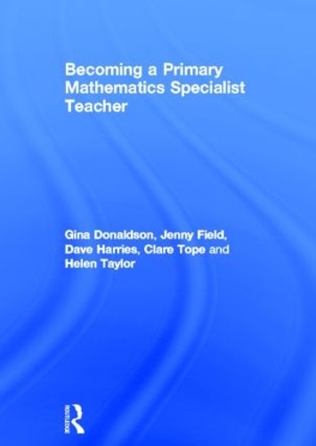 Паперова книга «Becoming a Primary Mathematics Specialist Teacher», авторів Клер Тоуп, Дейв Гарріс, Джина Дональдсон, Дженні Філд - фото №1