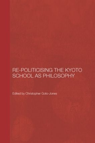 Бумажная книга «Re-Politicising the Kyoto School as Philosophy» - фото №1