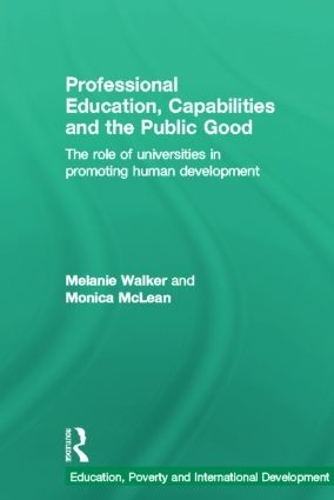 Бумажная книга «Professional Education, Capabilities and the Public Good: The role of universities in promoting human development», авторов Мелани Уолкер, Моника Маклин - фото №1