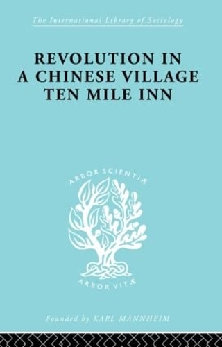Паперова книга «Revolution in a Chinese Village: Ten Mile Inn», авторів Девід Крук, Ізабель Крук - фото №1