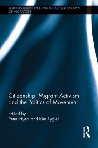 Бумажная книга «Citizenship, Migrant Activism and the Politics of Movement», авторов Ким Райгил, Питер Найерс - фото №1