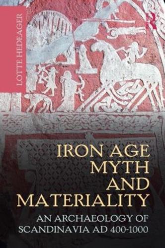 Бумажная книга «Iron Age Myth and Materiality: An Archaeology of Scandinavia AD 400-1000», автор Лотте Хедегер - фото №1