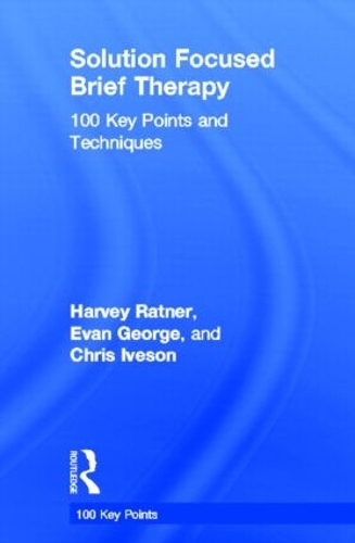 Паперова книга «Solution Focused Brief Therapy: 100 Key Points and Techniques», авторів Кріс Айвсон, Еван Джордж, Харві Ратнер - фото №1