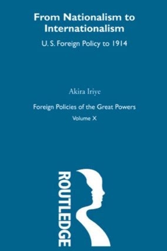 Бумажная книга «Nationalism to Internationalism: US Foreign Policy to 1914», автор Акира Ирие - фото №1