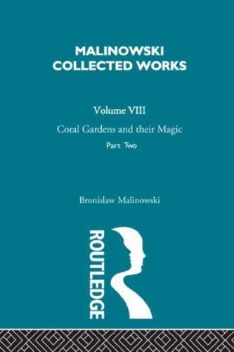 Бумажная книга «Coral Gardens and Their Magic: The Language and Magic of Gardening [1935]», автор Бронислав Малиновски - фото №1