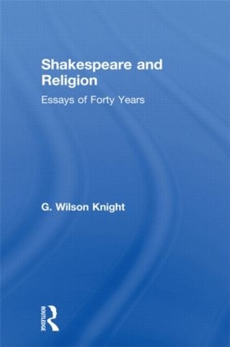 Бумажная книга «Shakespeare and Religion: Essays of Forty Years», автор Г. Уилсон Найт - фото №1
