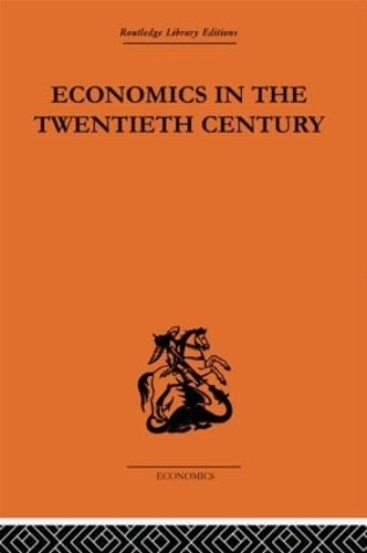 Бумажная книга «Economics in the Twentieth Century: The History of its International Development», автор Тео Сураньи-Унгер - фото №1
