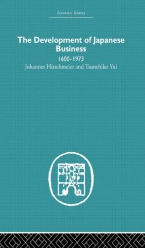 Паперова книга «The Development of Japanese Business: 1600-1973», авторів Йоганнес Гіршмайєр, Тусенехіко Юї - фото №1