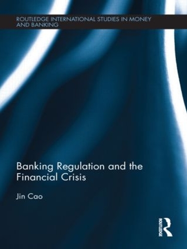 Паперова книга «Banking Regulation and the Financial Crisis», автор Цзінь Цао - фото №1