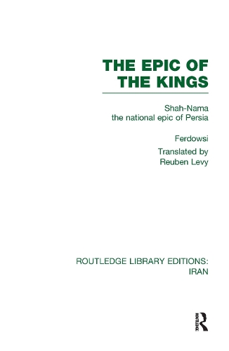 Paper book «The Epic of the Kings (RLE Iran B): Shah-Nama the national epic of Persia», author Ferdowsi - фото №1