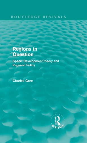 Бумажная книга «Regions in Question (Routledge Revivals): Space, Development Theory and Regional Policy», автор Чарльз Гор - фото №1