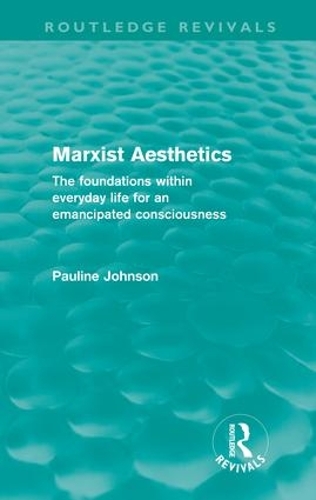 Бумажная книга «Marxist Aesthetics: The foundations within everyday life for an emancipated consciousness», автор Полина Джонсон - фото №1