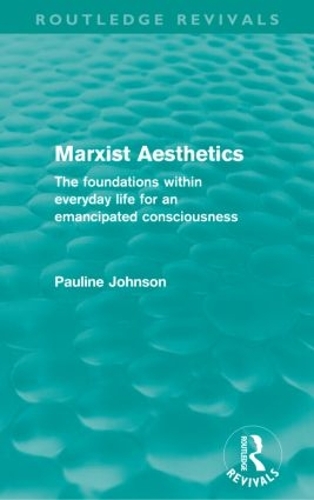 Бумажная книга «Marxist Aesthetics: The foundations within everyday life for an emancipated consciousness», автор Полина Джонсон - фото №1