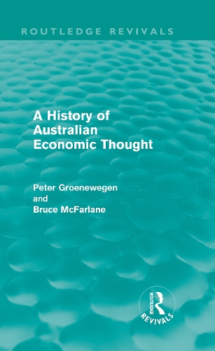 Бумажная книга «A History of Australian Economic Thought (Routledge Revivals)», авторов Брюс Макфарлейн, Питер Гроневеген - фото №1