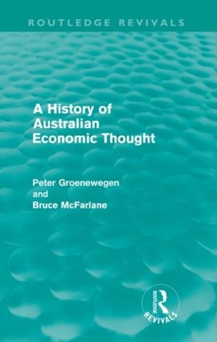 Бумажная книга «A History of Australian Economic Thought (Routledge Revivals)», авторов Брюс Макфарлейн, Питер Гроневеген - фото №1