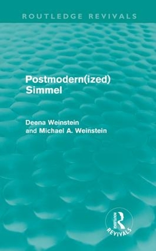 Паперова книга «Postmodernized Simmel», авторів Діна Вайнштейн, Майкл Вайнштейн - фото №1