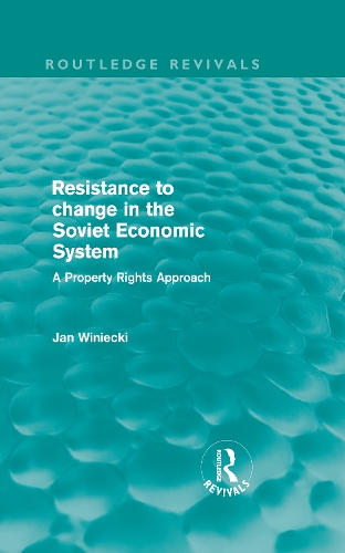 Бумажная книга «Resistance to Change in the Soviet Economic System (Routledge Revivals): A property rights approach», автор Ян Винецки - фото №1