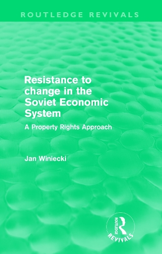 Бумажная книга «Resistance to Change in the Soviet Economic System (Routledge Revivals): A property rights approach», автор Ян Винецки - фото №1