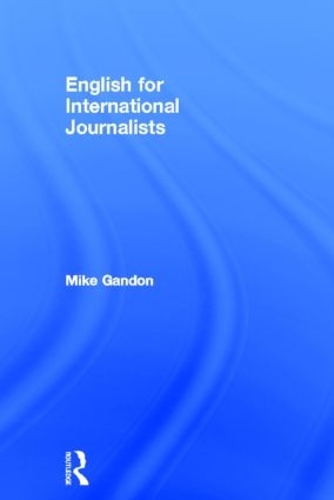 Бумажная книга «English for International Journalists», автор Майк Гандон - фото №1