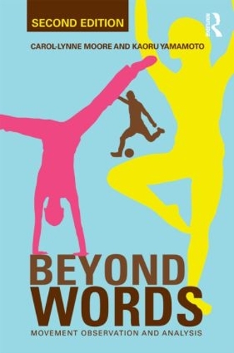Паперова книга «Beyond Words: Movement Observation and Analysis», авторів Керол-Лінн Мур, Каору Ямамото - фото №1