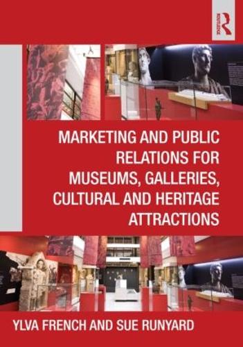 Бумажная книга «Marketing and Public Relations for Museums, Galleries, Cultural and Heritage Attractions», авторов Сью Раньярд, Илва Френч - фото №1