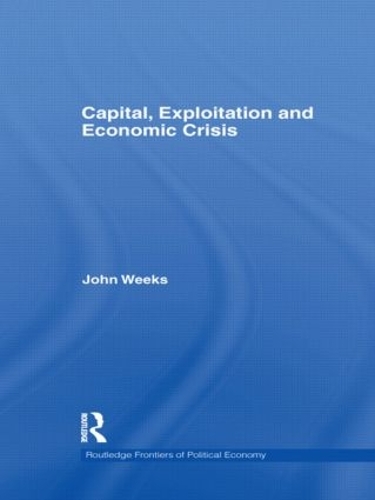 Бумажная книга «Capital, Exploitation and Economic Crisis», автор Джон Уикс - фото №1