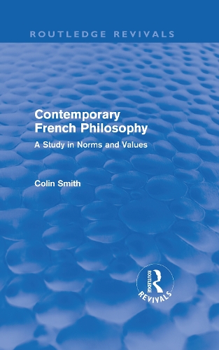 Бумажная книга «Contemporary French Philosophy (Routledge Revivals): A Study in Norms and Values», автор Колин Смит - фото №1