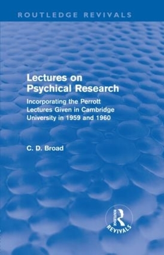 Бумажная книга «Lectures on Psychical Research (Routledge Revivals): Incorporating the Perrott Lectures Given in Cambridge University in 1959 and 1960», автор К. Д. Брод - фото №1