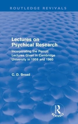 Бумажная книга «Lectures on Psychical Research (Routledge Revivals): Incorporating the Perrott Lectures Given in Cambridge University in 1959 and 1960», автор К. Д. Брод - фото №1