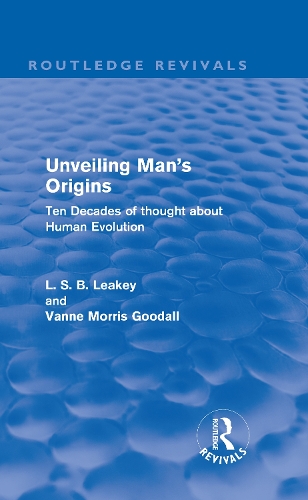 [object Object] «Unveiling Man's Origins (Routledge Revivals): Ten Decades of Thought About Human Evolution», авторов Л. С. Б. Лики, Ванна Моррис Гудолл - фото №1