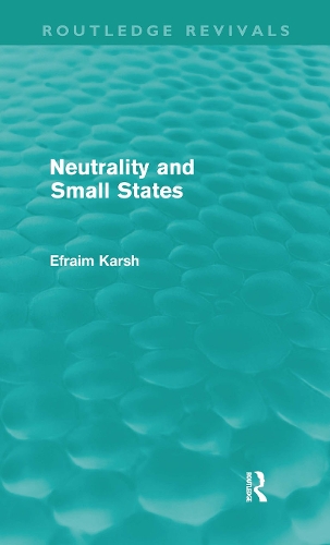 Бумажная книга «Neutrality and Small States (Routledge Revivals)», автор Эфраим Карш - фото №1