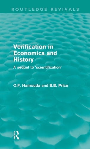[object Object] «Verification in Economics and History (Routledge Revivals): A sequel to 'scientifization'», автор Омар Хамуда - фото №1