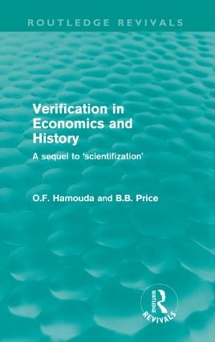 [object Object] «Verification in Economics and History (Routledge Revivals): A sequel to 'scientifization'», автор Омар Хамуда - фото №1