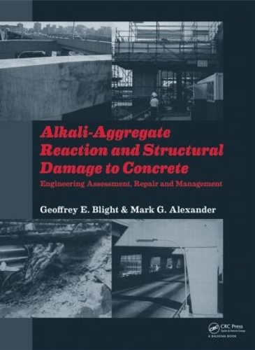 Паперова книга «Alkali-Aggregate Reaction and Structural Damage to Concrete: Engineering Assessment, Repair and Management», авторів Джеффрі Е. Блайт, Марк Г. Александер - фото №1
