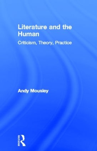 Паперова книга «Literature and the Human: Criticism, Theory, Practice», автор Енді Маслі - фото №1