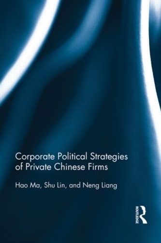 Бумажная книга «Corporate Political Strategies of Private Chinese Firms», авторов Хао Ма, Нэн Лян, Шу Лин - фото №1
