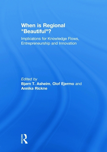 Бумажная книга «When is Regional “Beautiful”?: Implications for Knowledge Flows, Entrepreneurship and Innovation» - фото №1