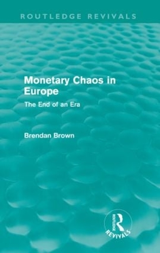 Паперова книга «Monetary Chaos in Europe: The End of an Era», автор Брендан Браун - фото №1
