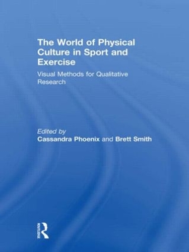 Бумажная книга «The World of Physical Culture in Sport and Exercise: Visual Methods for Qualitative Research» - фото №1