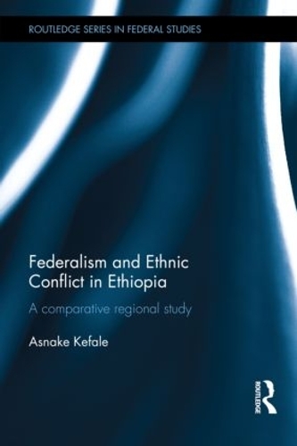 Паперова книга «Federalism and Ethnic Conflict in Ethiopia: A Comparative Regional Study», автор Аснаке Кефале - фото №1