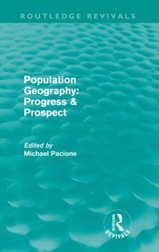 Паперова книга «Population Geography: Progress & Prospect (Routledge Revivals)» - фото №1