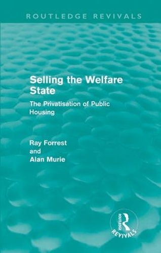 Бумажная книга «Selling the Welfare State: The Privatisation of Public Housing», авторов Алан Мюри, Рэй Форрест - фото №1