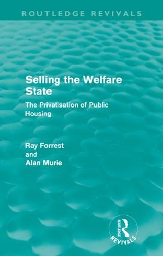 Бумажная книга «Selling the Welfare State: The Privatisation of Public Housing», авторов Алан Мюри, Рэй Форрест - фото №1