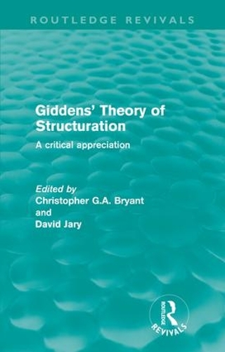 Бумажная книга «Giddens' Theory of Structuration: A Critical Appreciation» - фото №1