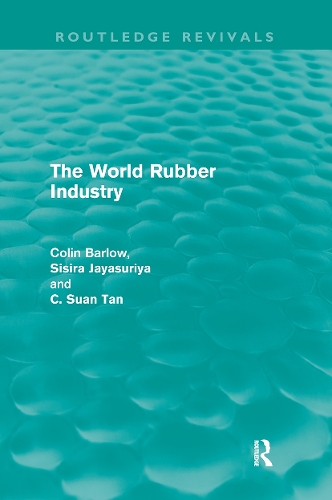 Паперова книга «The World Rubber Industry (Routledge Revivals)», авторів К Суан Тан, Колін Барлоу, Сісіра Джаясурія - фото №1
